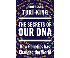 KNYGA King, Professor Turi Secrets of our DNA: How Genetics has Changed the World