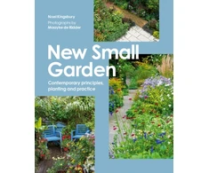 KNYGA Kingsbury Noel New Small Garden: Contemporary principles, planting and practice