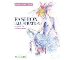 KNYGA Kiper Anna Author Fashion Illustration Revised Second Edition: Inspiration and Expert Techniques