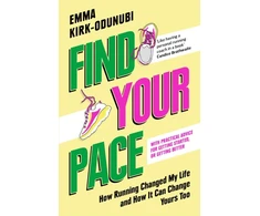 KNYGA Kirk-Odunubi, Emma Find Your Pace: How Running Changed My Life and How It Can Change Yours Too