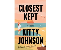 KNYGA Kitty Johnson Closest Kept, A Novel