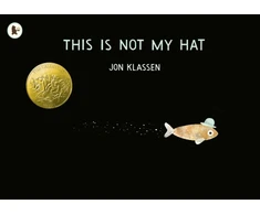 KNYGA Klassen, Jon This Is Not My Hat: The multi-award-winning and bestselling picture book from Jon Klassen, creator of I WANT MY HAT BACK