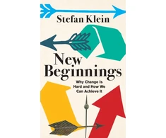 KNYGA Klein Stefan New Beginnings: Why Change Is Hard and How We Can Achieve It