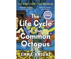 KNYGA Knight, Emma Life Cycle of the Common Octopus: 'An unputdownable novel about female friendship and the events that shape us' COSMOPOLITAN