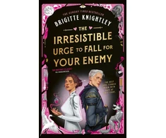 KNYGA Knightley, Brigitte Irresistible Urge to Fall For Your Enemy: the Instant Sunday Times Bestseller and Enemies-to-Lovers Phenomenon!