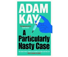 KNYGA Adam Kay Particularly Nasty Case, The Debut Novel from the Author of the Global Bestseller This Is Going to Hurt