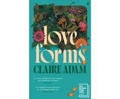 KNYGA Claire Adam Love Forms, 'Reads like a Claire Keegan short story expanded by Elizabeth Strout.' THE TIMES