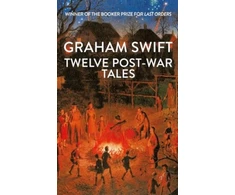 KNYGA Graham Swift Twelve Post-War Tales, 'A marvel of the storyteller's art', Financial Times