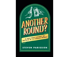 KNYGA Parissien Steven Another Round?, A Post-War History of Britain in Twelve Drinks