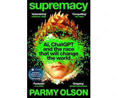 KNYGA Parmy Olson Supremacy, AI, ChatGPT and the race that will change the world