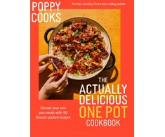 KNYGA Poppy Otoole Poppy Cooks: The Actually Delicious One Pot Cookbook