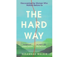 KNYGA Susannah Walker Hard Way, Discovering the Women Who Walked Before Us