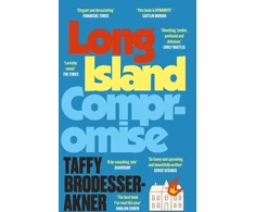 KNYGA Taffy Brodesser Akner Long Island Compromise, A sensational new novel by the international bestselling author of Fleishman Is in Trouble
