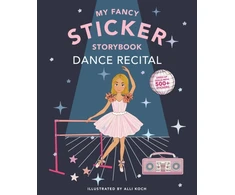 KNYGA Koch Alli My Fancy Sticker Storybook: Dance Recital: 350+ Reusable Dress-up Sticker Book for Kids Ages 5-8