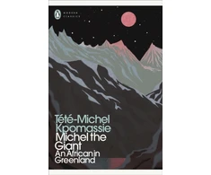 KNYGA Kpomassie Tete Michel Michel the Giant: An African in Greenland