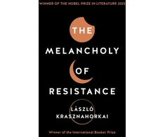 KNYGA Krasznahorkai Laszlo Melancholy of Resistance: Winner of the Nobel Prize in Literature 2025