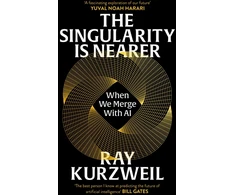 KNYGA Kurzweil Ray Singularity is Nearer: When We Merge with AI