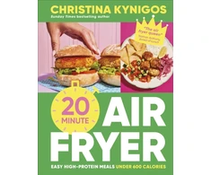 KNYGA Kynigos, Christina 20-minute Air Fryer: Easy High-Protein Meals Under 600 Calories
