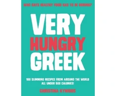 KNYGA Kynigos, Christina Very Hungry Greek: Who says healthy food has to be boring? 100 slimming recipes from around the world - all under 500 calories!
