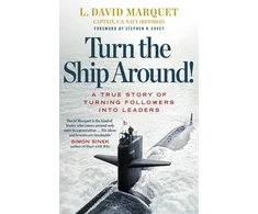 KNYGA L David Marquet Turn The Ship Around!, A True Story of Turning Followers into Leaders