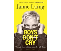KNYGA Laing Jamie Boys Don’t Cry: The A-Z of everything we need to talk about