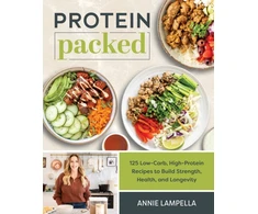 KNYGA Annie Lampella Lampella Annie Protein Packed: 100 Low-Carb, High-Protein Recipes to Build Strength, Health and Longevity
