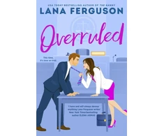 KNYGA Lana Ferguson Overruled, the unmissable steamy workplace romance from bestselling author of The Nanny