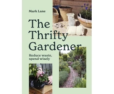 KNYGA Lane, Mark Thrifty Gardener: Reduce waste, spend wisely