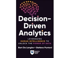 KNYGA Langhe, Bart De; Puntoni, Stefano Decision-Driven Analytics: Leveraging Human Intelligence to Unlock the Power of Data