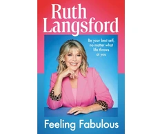 KNYGA Langsford, Ruth Feeling Fabulous: Be your best self, no matter what life throws at you - an instant Top 10 Sunday Times Bestseller