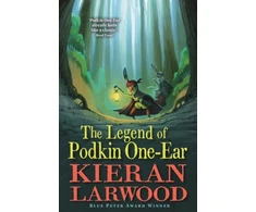 KNYGA Larwood Kieran Legend of Podkin One-Ear: 'A spellbinding story full of friendship, excitement and magic.' Guardian