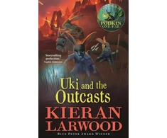 KNYGA Larwood Kieran Uki and the Outcasts: The fourth in The World of Podkin One-Ear series