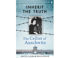 KNYGA Lasker Wallfisch Anita Inherit the Truth: The Cellist of Auschwitz -- THE SUNDAY TIMES BESTSELLER