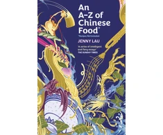 KNYGA Lau Jenny A-Z of Chinese Food (Recipes Not Included): A delectable collection that serves up Chinese flavour beyond its taste