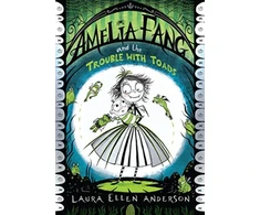 KNYGA Laura Ellen Anderson Amelia Fang and the Trouble with Toads