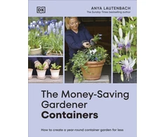 KNYGA Lautenbach Anya Money-Saving Gardener Containers: How to Create a Year-round Container Garden for Less