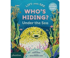 KNYGA Lawler Janet WHO'S HIDING? Under the Sea: A Lift-the-Flap Book