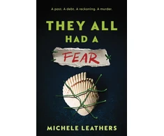 KNYGA Leathers Michele They All Had a Fear: The Third in a Riveting Young Adult Thriller Series (They All Had a Reason Book 3)