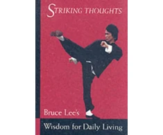 KNYGA Lee, Bruce Bruce Lee Striking Thoughts: Bruce Lee's Wisdom for Daily Living