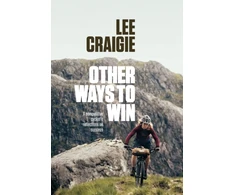 KNYGA Lee Craigie Other Ways to Win, A competitive cyclist's reflections on success
