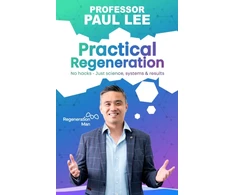 KNYGA Lee Professor Paul Practical Regeneration: No Hacks - Just Science, Systems and Results