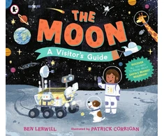 KNYGA Lerwill, Ben Moon: A Visitor's Guide: An engaging non-fiction picture book full of fascinating questions and answers about our lunar neighbour, perfect for readers 7+
