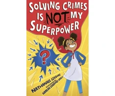 KNYGA Lessore Nathanael Solving Crimes Is NOT My Superpower