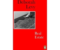 KNYGA Deborah Levy Levy Deborah Real Estate: Living Autobiography 3