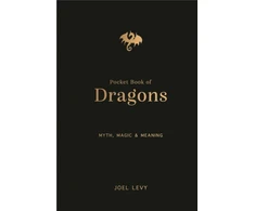KNYGA Levy Joel Pocket Book of Dragons: Myth, Magic and Meaning