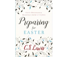 KNYGA C.S. Lewis Lewis, C. S. Preparing for Easter: Fifty Devotional Readings