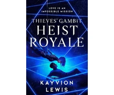 KNYGA Lewis, Kayvion Heist Royale: The enemies to lovers sequel to Waterstones prize-winning Thieves' Gambit