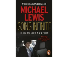 KNYGA Lewis Michael Going Infinite: The Rise and Fall of a New Tycoon