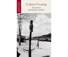 KNYGA Lewis, Norman Quiet Evening: The Travels of Norman Lewis