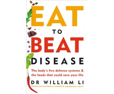 KNYGA Li Dr William Eat to Beat Disease: The Body’s Five Defence Systems and the Foods that Could Save Your Life
